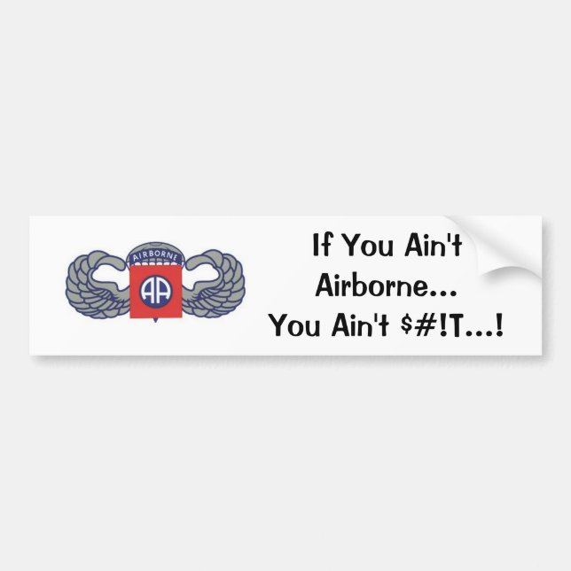 If You Aint Airborne...You Aint S#!T Bumper Sticker (Front)