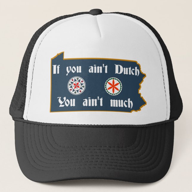 If You Ain't Dutch Penna German Hat (Front)