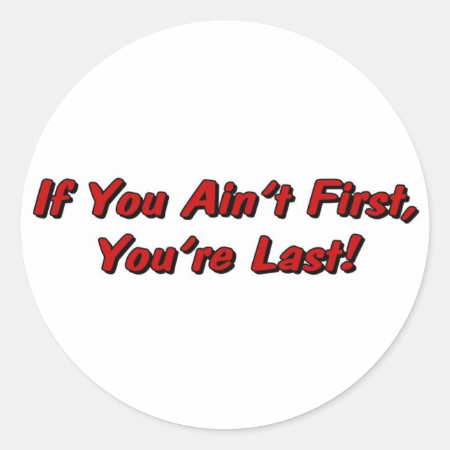 If You Aint First Sticker (Front)