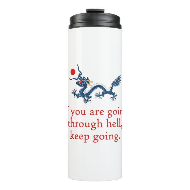 If You Are Going Through Hell - Perseverance Quote Thermal Tumbler (Front)