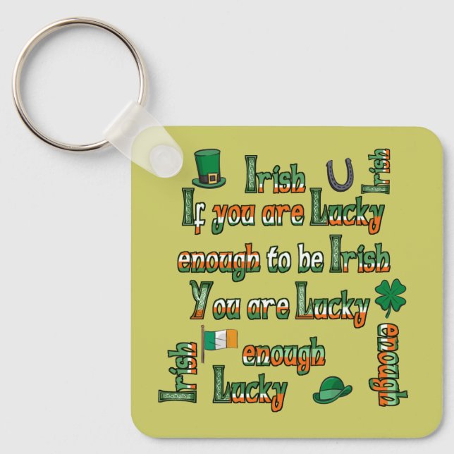 If You Are Lucky Enough to be Irish Key Ring (Front)