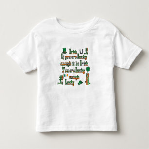 If You Are Lucky Enough to be Irish Toddler T-Shirt