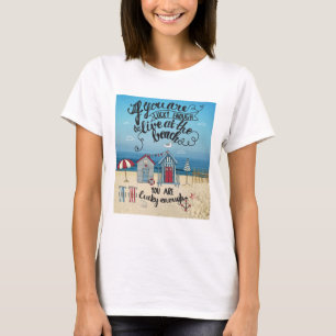 If You Are Lucky Enough To Live At The Beach T-Shirt