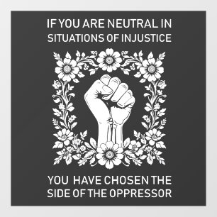 If You Are Neutral in Situations of Injustice