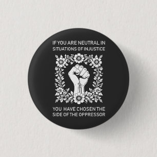 If You Are Neutral in Situations of Injustice 3 Cm Round Badge