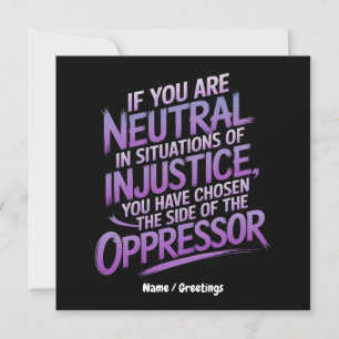 If You Are Neutral in Situations of Injustice Invitation