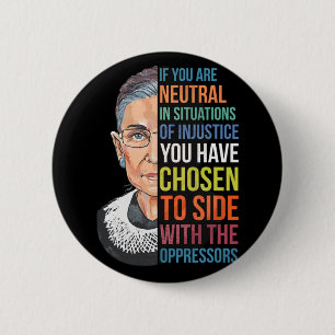 If You Are Neutral In Situations Of Injustice Noto 6 Cm Round Badge