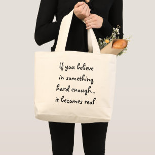 If you believe in something-bag large tote bag