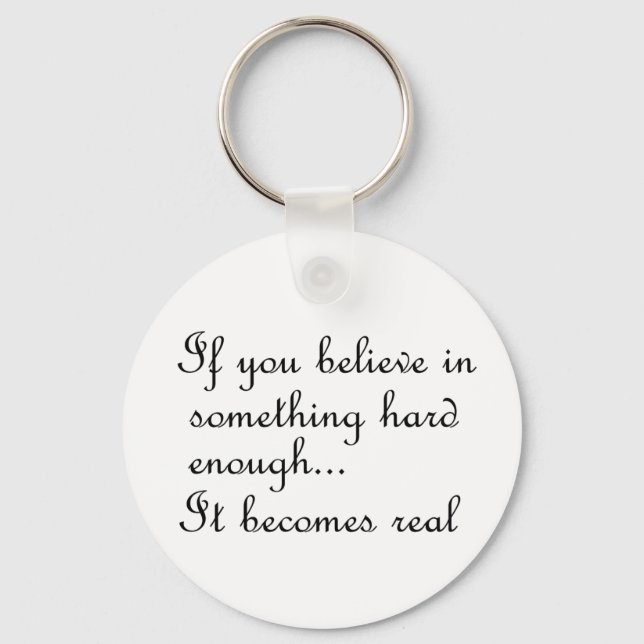 If you believe in something-keychain key ring (Front)