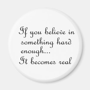 If you believe in something-magnet magnet