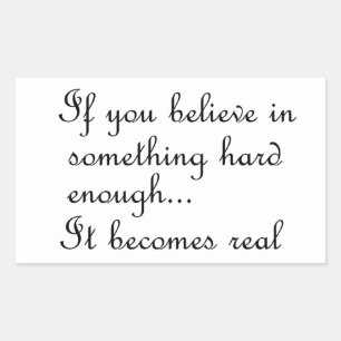 If you believe in something-rectangle sticker