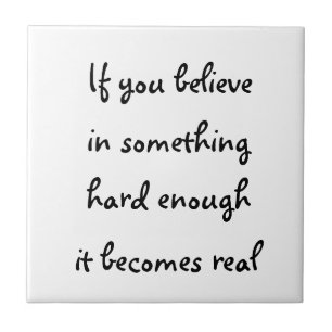 If you believe in something-tile tile