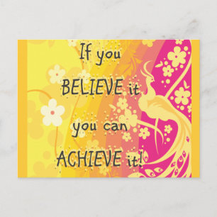 If you Believe it you can achieve it! Postcard