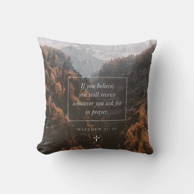 If You Believe Matthew 21: 22 Faith Bible Verse Cushion (Front)