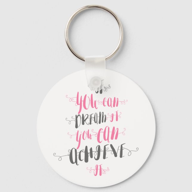 If-you-can-dream-it-you-can-achieve-it Key Ring (Front)