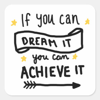 If You Can Dream It You Can Achieve It Stickers