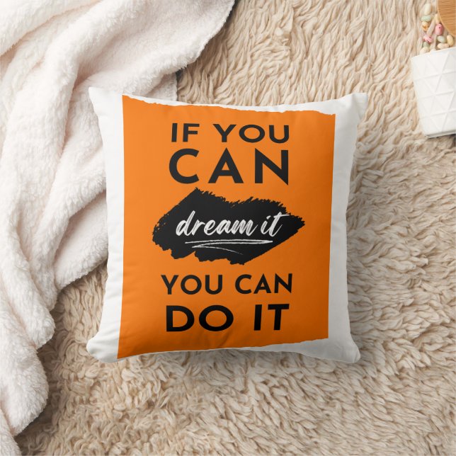 If You Can Dream It You Can Do It Inspiration Cushion (Blanket)
