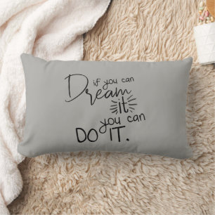 If You Can Dream It You Can Do It Quote Lumbar Cushion