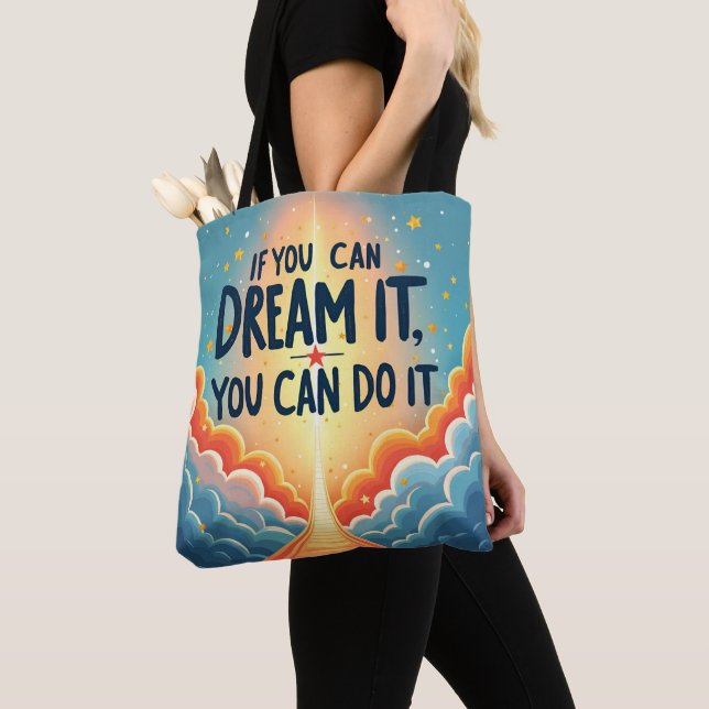 if you can dream it, you can do it tote bag (Close Up)