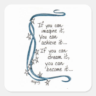 If You Can Imagine It.... Square Sticker