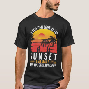 if You Can Look at the Sunset & Smile Summer Vacay T-Shirt
