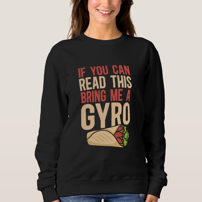 If You Can Read This Bring Me A Gyro Mediterranean Sweatshirt (Front)