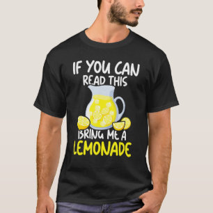 If You Can Read This Bring Me A Lemonade Juice Lem T-Shirt