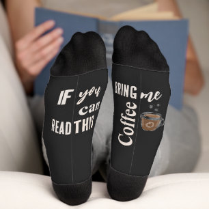If you can read this bring me coffee - funny meme socks
