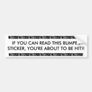 IF YOU CAN READ THIS BUMPER STICKER, YOU'RE ABO... STICKER