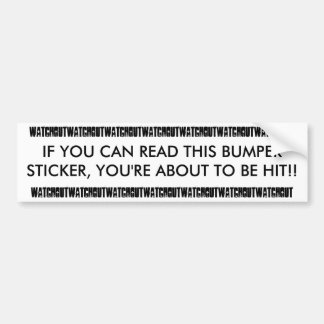 IF YOU CAN READ THIS BUMPER STICKER, YOU'RE ABO... STICKER