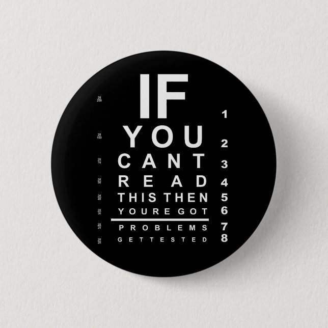 If you can read this eye test chart - Dark 6 Cm Round Badge (Front)