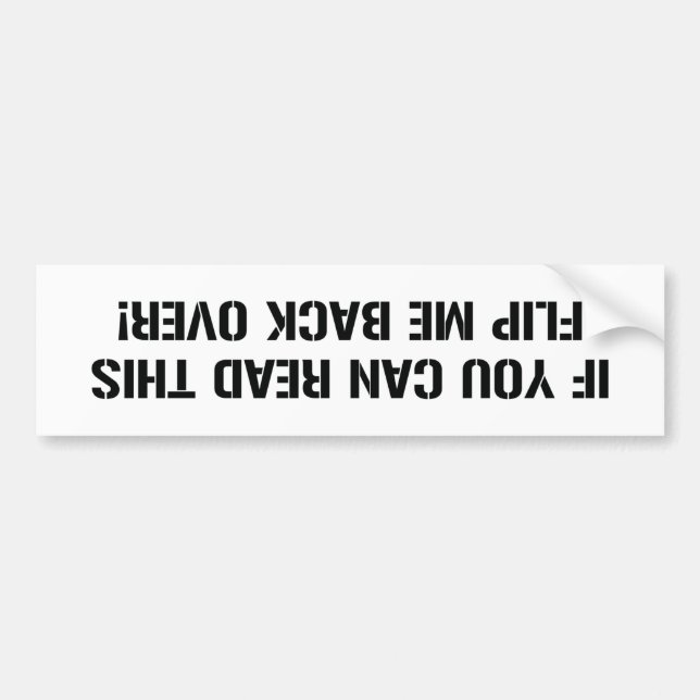 If You Can Read This Flip Me Back Over Bumper Sticker (Front)