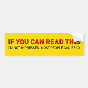 If You Can Read This - funny bumper sticker