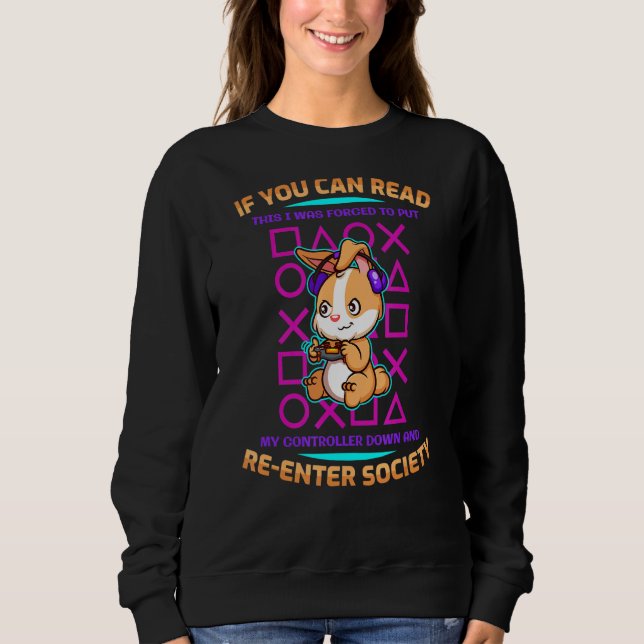 If You Can Read This Gaming Controller Re Enter So Sweatshirt (Front)