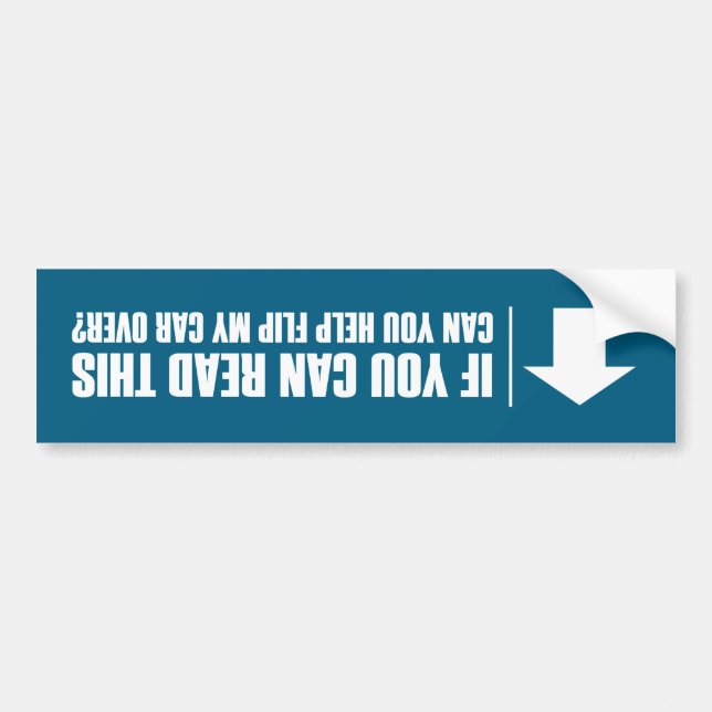If You Can Read This Help Flip My Car Over Funny  Bumper Sticker (Front)
