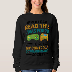 If You Can Read This I Was Forced To Put My Contro Sweatshirt