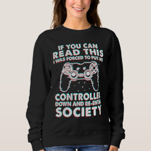 If You Can Read This I Was Forced To Put My Contro Sweatshirt
