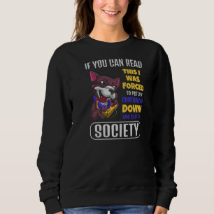 If You Can Read This I Was Forced To Put My Contro Sweatshirt