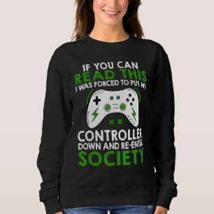 If You Can Read This I Was Forced To Put My Contro Sweatshirt