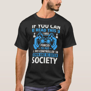 If You Can Read This I Was Forced To Put My Contro T-Shirt