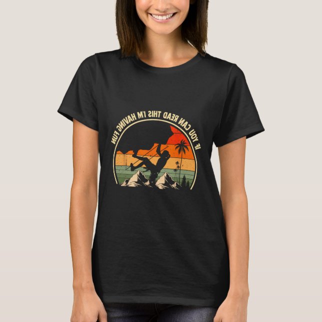 If You Can Read This I'm Having Fun Funny Rock Cli T-Shirt (Front)