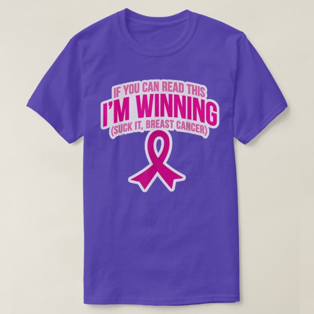 If You Can Read This I'm Winning Breast Cancer Sur T-Shirt (Design Front)