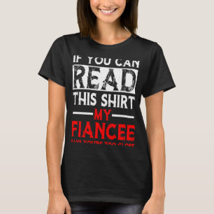 If You Can Read This My Fiancee Says Too Close Co T-Shirt