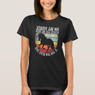 If You Can Read This Please Put Me Back on My Hors T-Shirt