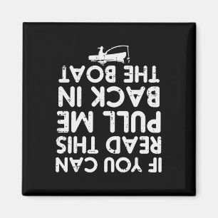 If You Can Read This Pull Be Back Boat Fishing Men Magnet