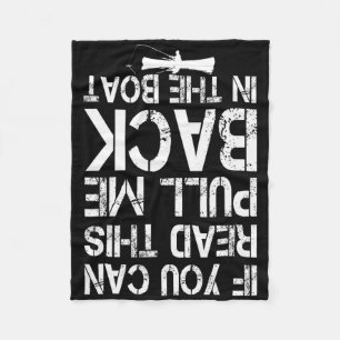 If You Can Read This Pull Me Back In The Boat Funn Fleece Blanket