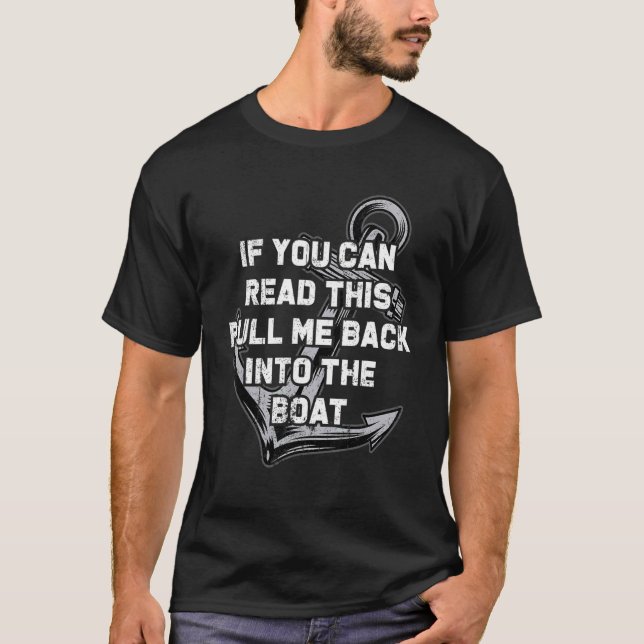 If You Can Read This Pull Me Back Into The Boat Mo T-Shirt (Front)