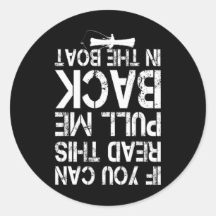 If You Can Read This Pull Me Ck In The Boat Funny Classic Round Sticker