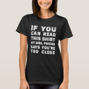 If You Can Read This Sarcastic Boyfriends from Gir T-Shirt