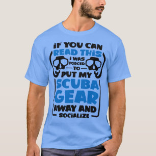 If You Can Read This Scuba Diving Diver  T-Shirt